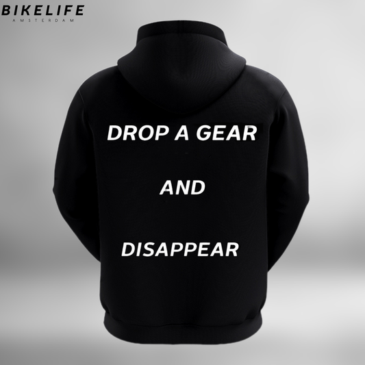 Drop a Gear and Disappear - Hoodie